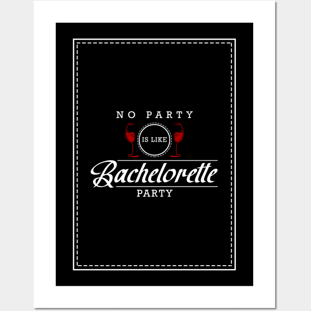 No party is like bachelorette party Wall Art by Markus Schnabel